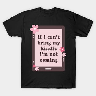 Bring My Kindle Book Lover Gift Kindle Lover T-Shirt